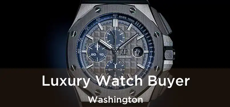  Luxury Watch Buyer Washington