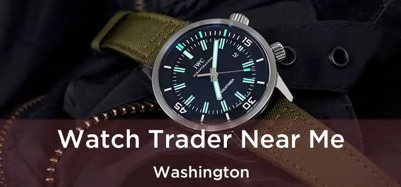  Watch Trader Near Me Washington